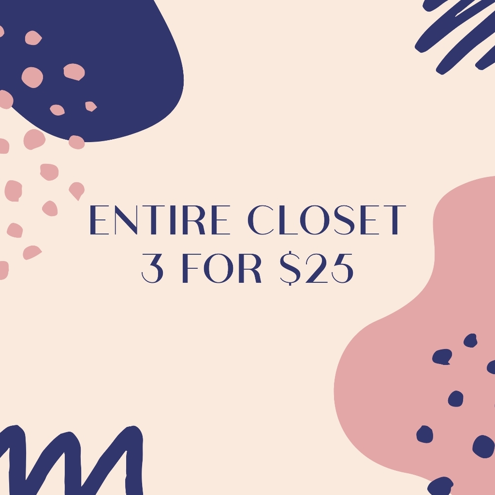 *HUGE SALE: ENTIRE CLOSET 3/$25*